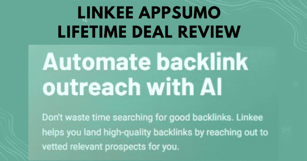 Linkee AppSumo Lifetime Deal Review 2025 Best AI Link-Building Tool