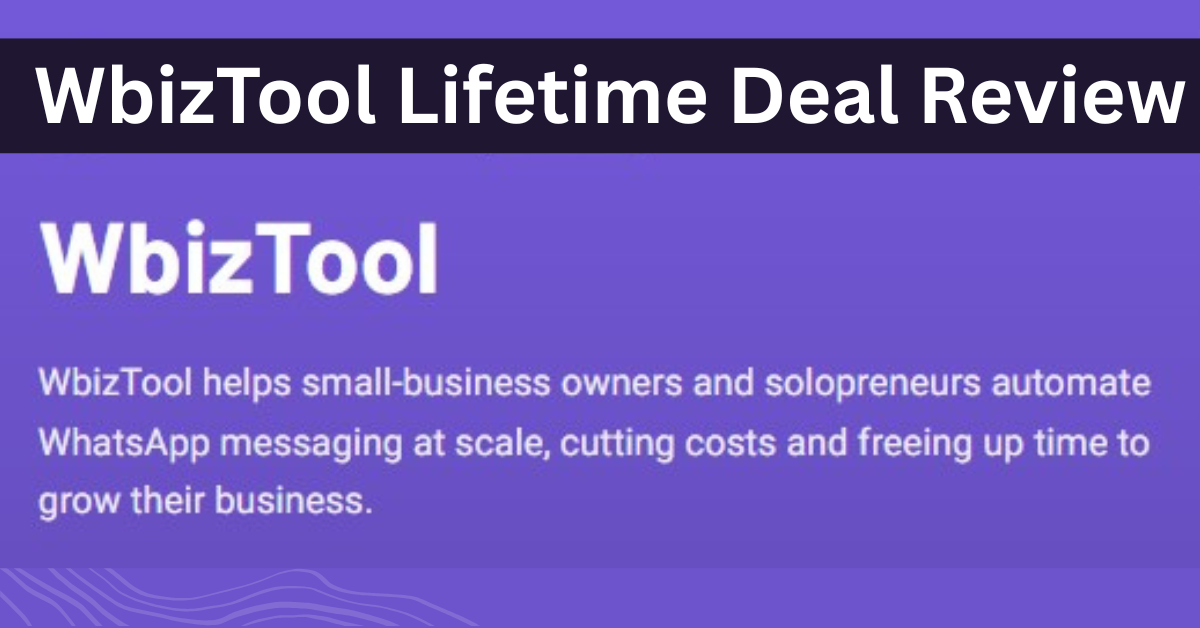 WbizTool Lifetime Deal Review 2025: Pros, Cons & Real User Feedback